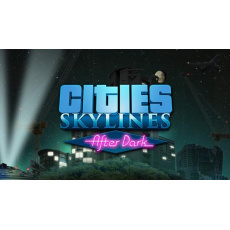 Cities: Skylines - After Dark (PC) klíč Steam